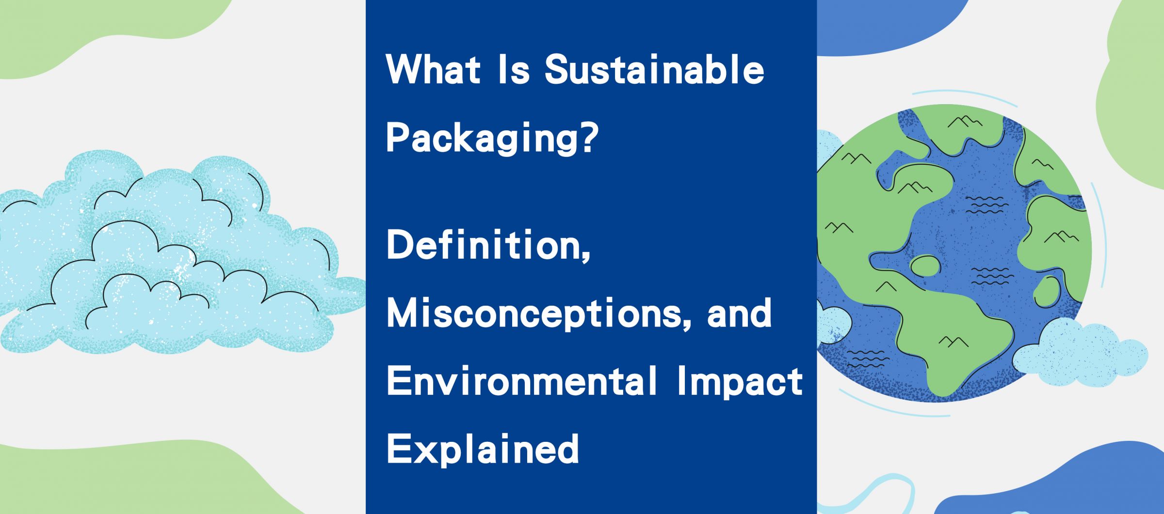 ¿Qué es el embalaje sostenible? Definición, conceptos erróneos e impacto ambiental explicado.