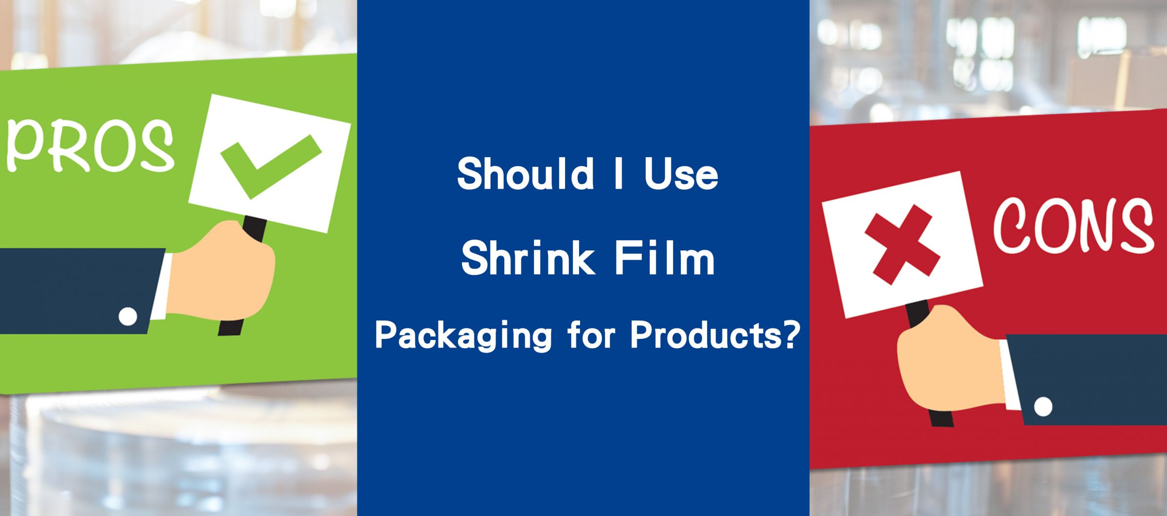 Devrais-je utiliser un emballage en film rétractable pour les produits ?