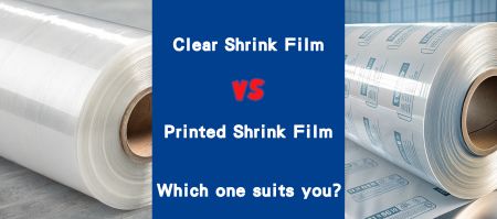 Clear Shrink Film VS. Printed Shrink Film: Which One Suits You? - Clear Shrink Film VS. Printed Shrink Film: Which One Suits You?